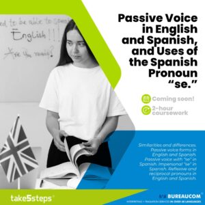 Passive Voice in English and Spanish and the uses of Spanish “Se”